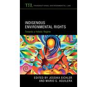 Indigenous Environmental Rights: Towards a Holistic Regime (Transnational Environmental Law)