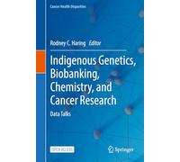 Indigenous Genetics, Biobanking, Chemistry, and Cancer Research: Data Talks (Cancer Health Disparities)