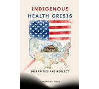 Indigenous Health Crisis: Disparities and Neglect