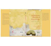 Indigenous Historical Knowledge: Kautilya and His Vocabulary (Vol.I)