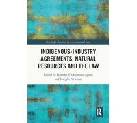Indigenous-Industry Agreements, Natural Resources and the Law