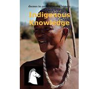 Indigenous Knowledge: 3 (Themes in Environmental History)