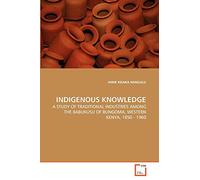 INDIGENOUS KNOWLEDGE: A STUDY OF TRADITIONAL INDUSTRIES AMONG THE BABUKUSU OF BUNGOMA, WESTERN KENYA, 1850 - 1960