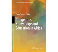 Indigenous Knowledge and Education in Africa (Frontiers in African Business Research)