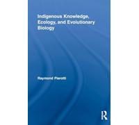 Indigenous Knowledge, Ecology, and Evolutionary Biology (Indigenous Peoples and Politics)