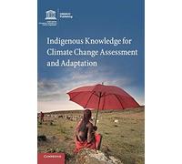 Indigenous Knowledge for Climate Change Assessment and Adaptation