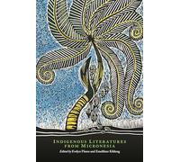 Indigenous Literatures from Micronesia (The New Oceania Literary Series)