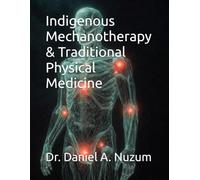 Indigenous Mechanotherapy & Traditional Physical Medicine