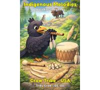 Indigenous Melodies - Crow Tribe: A Native - Inspired Coloring Book for Children