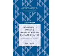Indigenous Pacific Approaches to Climate Change : Aotearoa/New Zealand