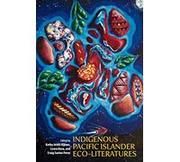 Indigenous Pacific Islander Eco-Literatures (The New Oceania Literary Series)