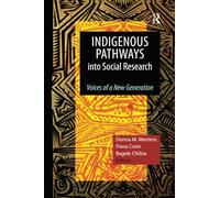 Indigenous Pathways into Social Research – Voices of a New Generation