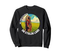 Indigenous Peoples Day, No One Is Illegal On Stolen Land Sweatshirt