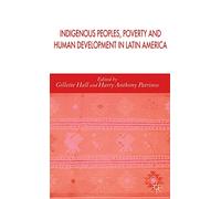 Indigenous Peoples, Poverty and Human Development in Latin America