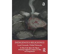 Indigenous Religion(s): Local Grounds, Global Networks