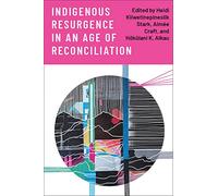 Indigenous Resurgence in an Age of Reconciliation