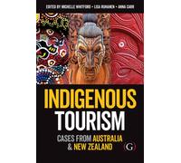 Indigenous Tourism : Cases from Australia and New Zealand