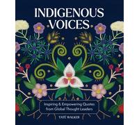 Indigenous Voices : Inspiring & Empowering Quotes from Global Thought Leaders