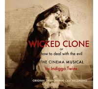 INDIGGO TWINS - Wicked Clone (Original Off-Broadway Cast Recording)