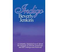 Indigo: A romantic, historical novel about the struggle of African-Americans and the Underground Railroad