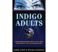 Indigo Adults: Understanding Who You Are and What You Can Become