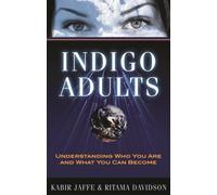 Indigo Adults : Understanding Who You are and What You Can Become