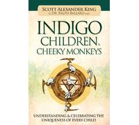 Indigo Children & Cheeky Monkeys: Understanding & Celebrating the Uniqueness of Every Child