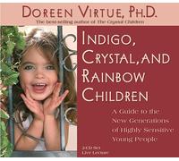 Indigo, Crystal and Rainbow Children