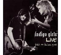Indigo Girls - Indigo Girls Live : Back on Bus, Y'all