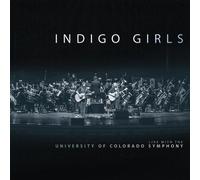 Indigo Girls - Live with the University of Colorado Symphony Orchestra