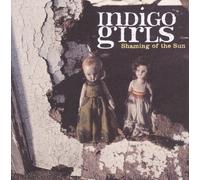 Indigo Girls Shaming of the Sun by various Artisrs (0100-01-01)