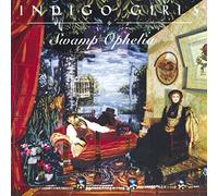 Indigo Girls - Swamp Ophelia
