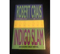 Indigo Slam: An Elvis Cole Novel