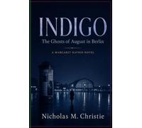 INDIGO: The Ghosts of August in Berlin