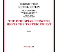 Indigo Trio - Ethiopian Princess Meets the Tantric Prince
