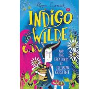 Indigo Wilde and the Creatures at Jellybean Crescent