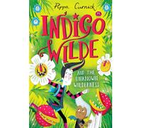 Indigo Wilde and the Unknown Wilderness : Book 2