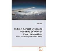 Indirect Aerosol Effect and Modelling of Aerosol-Cloud Interactions: aerosol, cloud and global climate change
