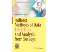 Indirect Methods of Data Collection and Analysis from Surveys (Indian Statistical Institute Series)