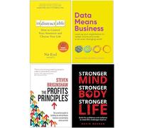 Indistractable, Data Means Business, The Profits Principles & Stronger Mind Stronger Body Stronger Life 4 Books Collection Set
