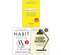 Indistractable How to Control Your Attention and Choose Your Life, The Power of Habit, Deep Work 3 Books Collection Set