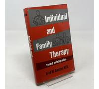 Individual and Family Therapy: Toward an Integration