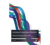 Individual Competence Baseline Reference Guide ICB4 for PMO (Ipma)