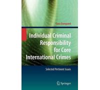Individual Criminal Responsibility for Core International Crimes: Selected Perti