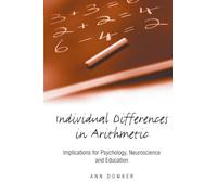 Individual Differences In Arithmetic: Implications for Psychology, Neuroscience and Education