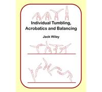 Individual Tumbling, Acrobatics and Balancing (Tumbling, Acrobatics, Gymnastics, Diabolo, and Circus Skills)