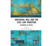 Individual Will and the Civil Law Tradition : Rethinking Lex Privata