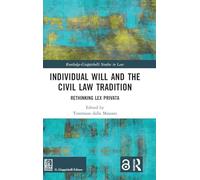 Individual Will and the Civil Law Tradition: Rethinking Lex Privata (Routledge-Giappichelli Studies in Law)