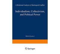 Individualism, Collectivism, and Political Power: A Relational Analysis of Ideological Conflict