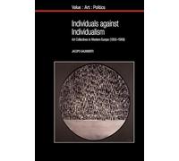 Individuals Against Individualism: Art Collectives in Western Europe (1956-1969) (Value: Art: Politics): 14
